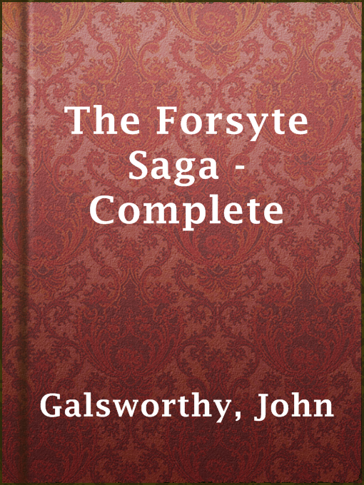 Title details for The Forsyte Saga - Complete by John Galsworthy - Wait list